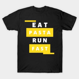 Eat Pasta Run Fasta T-Shirt